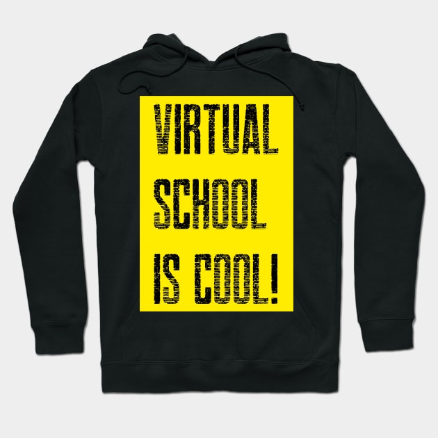 Virtual School is Cool! (Yellow/Black Lettering) Hoodie by TJWDraws